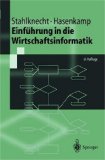 Einführung in die Wirtschaftsinformatik. Peter Stahlknecht ; Ulrich Hasenkamp, Springer-Lehrbuch - Stahlknecht, Peter und Ulrich Hasenkamp