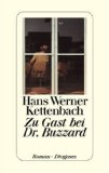 Zu Gast bei Dr. Buzzard. Roman - W. Kettenbach, Hans