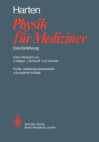 Physik für Mediziner : e. Einf. Unter Mitarb. von H. Nägerl . - Harten, Hans-Ulrich, Hans Nägerl und Jörg Schmidt