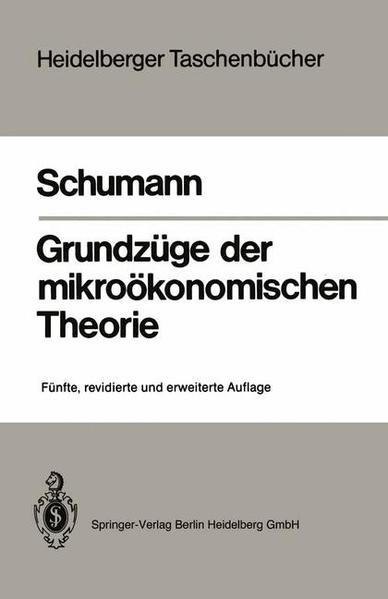 Grundzüge der mikroökonomischen Theorie. Heidelberger Taschenbücher ; Bd. 92 - Schumann, Jochen