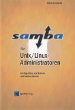 Samba für Unix-Linux-Administratoren : Konfiguration und Betrieb von Samba-Servern. iX-Edition - Lendecke, Volker