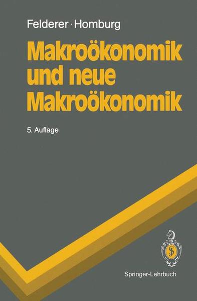 Makroökonomik und neue Makroökonomik (Springer-Lehrbuch) - Felderer, Bernhard und Stefan Homburg