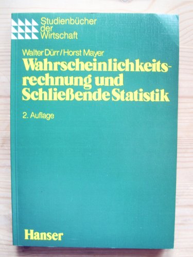 Wahrscheinlichkeitsrechnung und Schliessende Statistik - Dürr, Walter und Horst Mayer