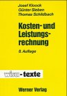 Kosten- und Leistungsrechnung. - J. Kloock G. Sieben und Th. Schildbach