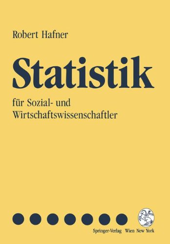 Statistik für Sozial- und Wirtschaftswissenschaftler. - Hafner, Robert