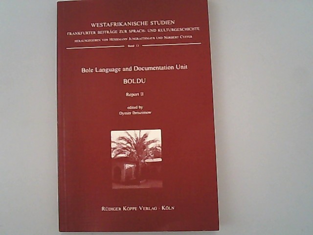 Bole language and documentation unit; BOLDU, Report II. Westafrikanische Studien ; Frankfurter Beiträge zur Sprach- und Kulturgeschichte. Bd. 13 - Ibriszimow, Dymmitr,