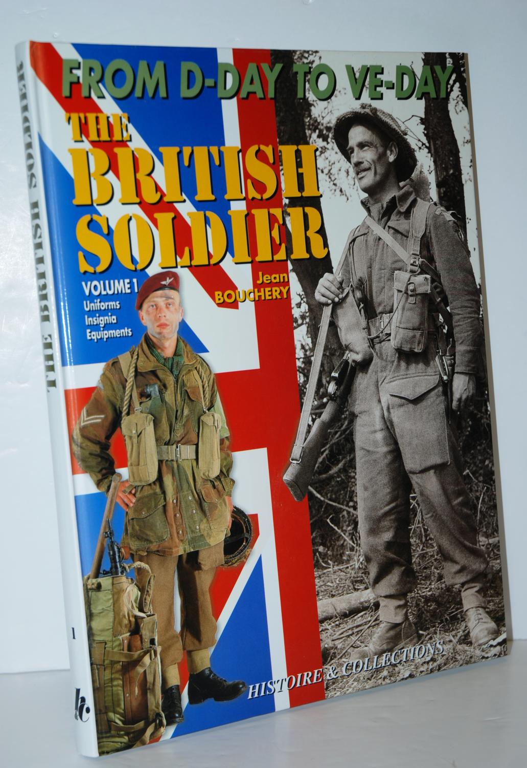 1944-45 British Soldier Pt. 1: from D-Day to V-Day - Bouchery, Jean