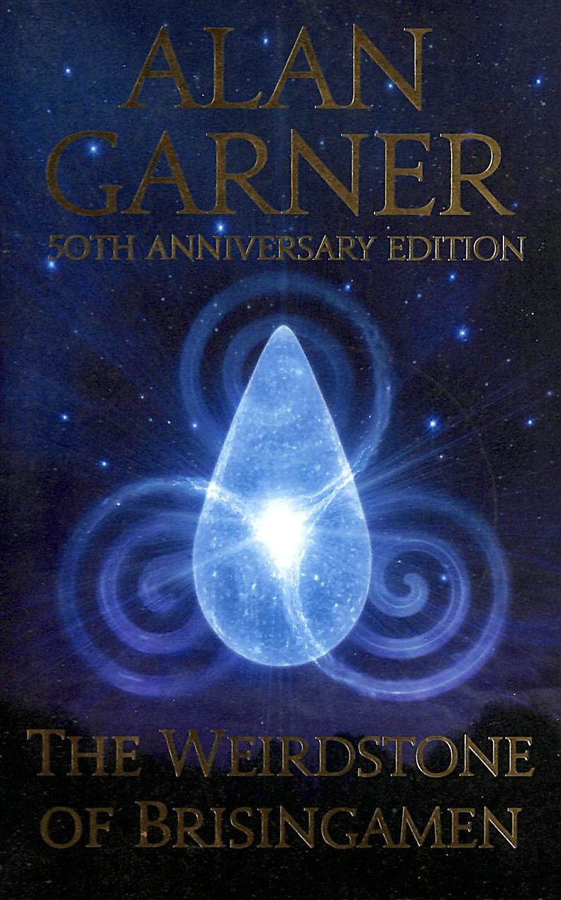 The Weirdstone of Brisingamen by Alan Garner The Weirdstone of Brisingamen by Alan Garner