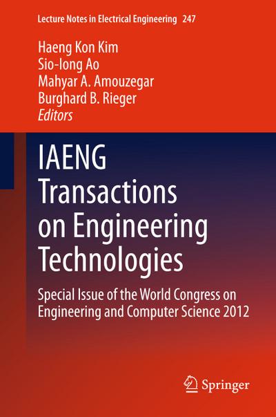 IAENG Transactions on Engineering Technologies: Special Issue of the World Congress on Engineering and Computer Science 2012 (Lecture Notes in Electrical Engineering, Band 247) - Mahyar A. Amouzegar