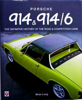 Porsche 914 & 914-6 The Definitive History of the Road & Competition Cars - Brian Long