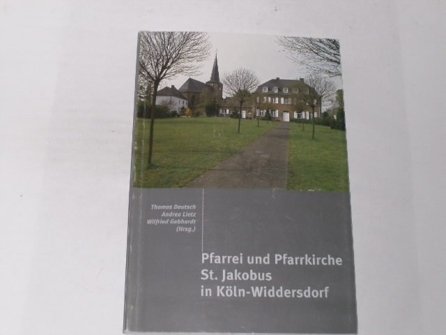 Pfarrei und Pfarrkirche St. Jakobus in Köln-Widdersdorf. Pulheimer Beiträge zur Geschichte und Heimatkunde. 13. Sonderveröffentlichung - Deutsch, Thomas