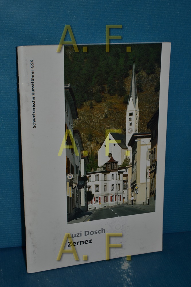 Zernez Luzi Dosch. [Hrsg. Gesellschaft für Schweizerische Kunstgeschichte GSK, Bern. Hrsg. in Zusammenarbeit mit dem Verkehrsverein Zernez] / Schweizerische Kunstführer Nr. 590 : Ser. 59 - Dosch, Luzi