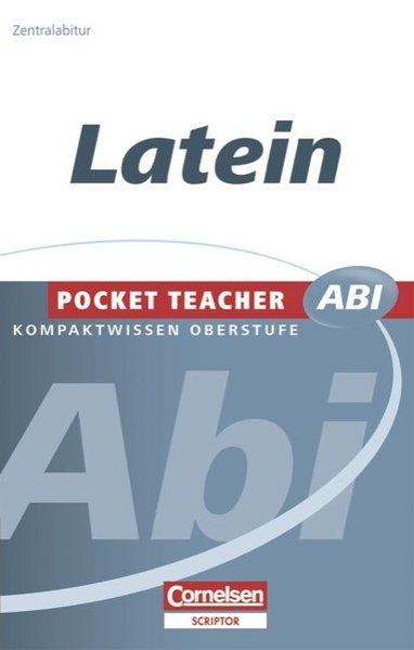 Pocket Teacher Abi - Sekundarstufe II: Latein - Roland Granobs, Dr. und Jürgen Reinsbach