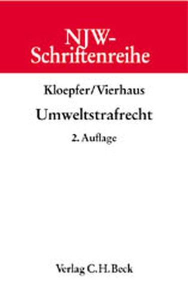 NJW-Schriftenreihe (Schriftenreihe der Neuen Juristischen Wochenschrift), Bd.58, Umweltstrafrecht - Kloepfer, Michael und Hans-Peter Vierhaus