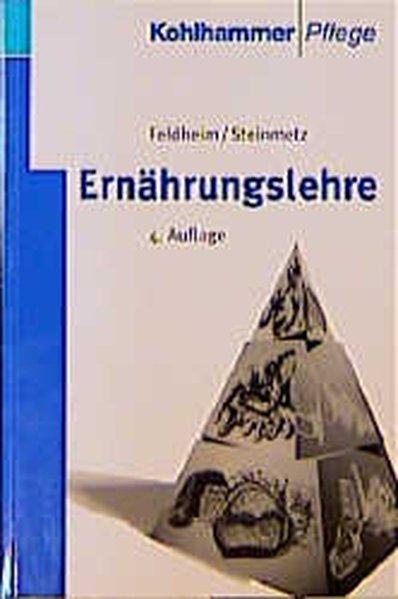 Ernährungslehre: Lehrbuch für Kranken- und Altenpflegepersonal, DiätassistentInnen und LehrerInnen des hauswirtschaftlichen Unterrichts (Pflege Wissen und Praxis)