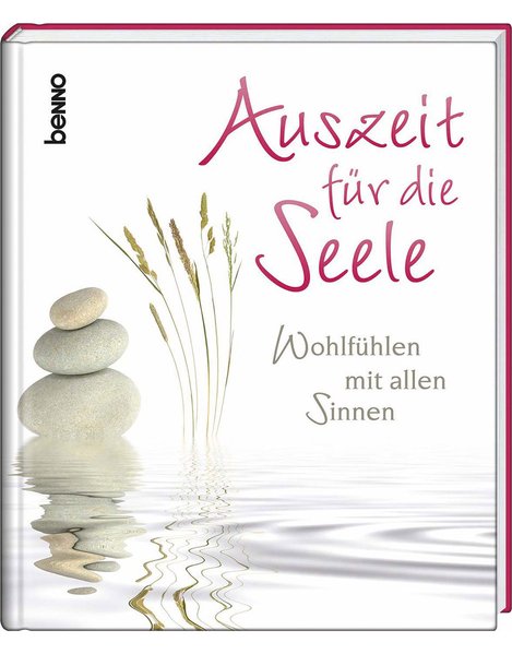 Auszeit für die Seele: Wohlfühlen mit allen Sinnen - Bauch, Volker