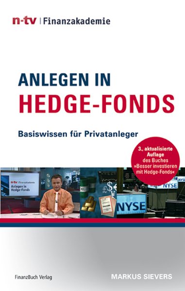 Anlegen in Hedge-Fonds: Basiswissen für Privatanleger - n-tv Finanzakademie - Sievers, Markus