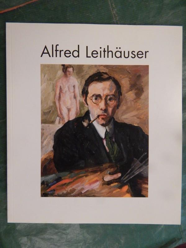 Alfred Leithäuser 1898-1979 - Von der Heydt-Museum (Hrsg.)