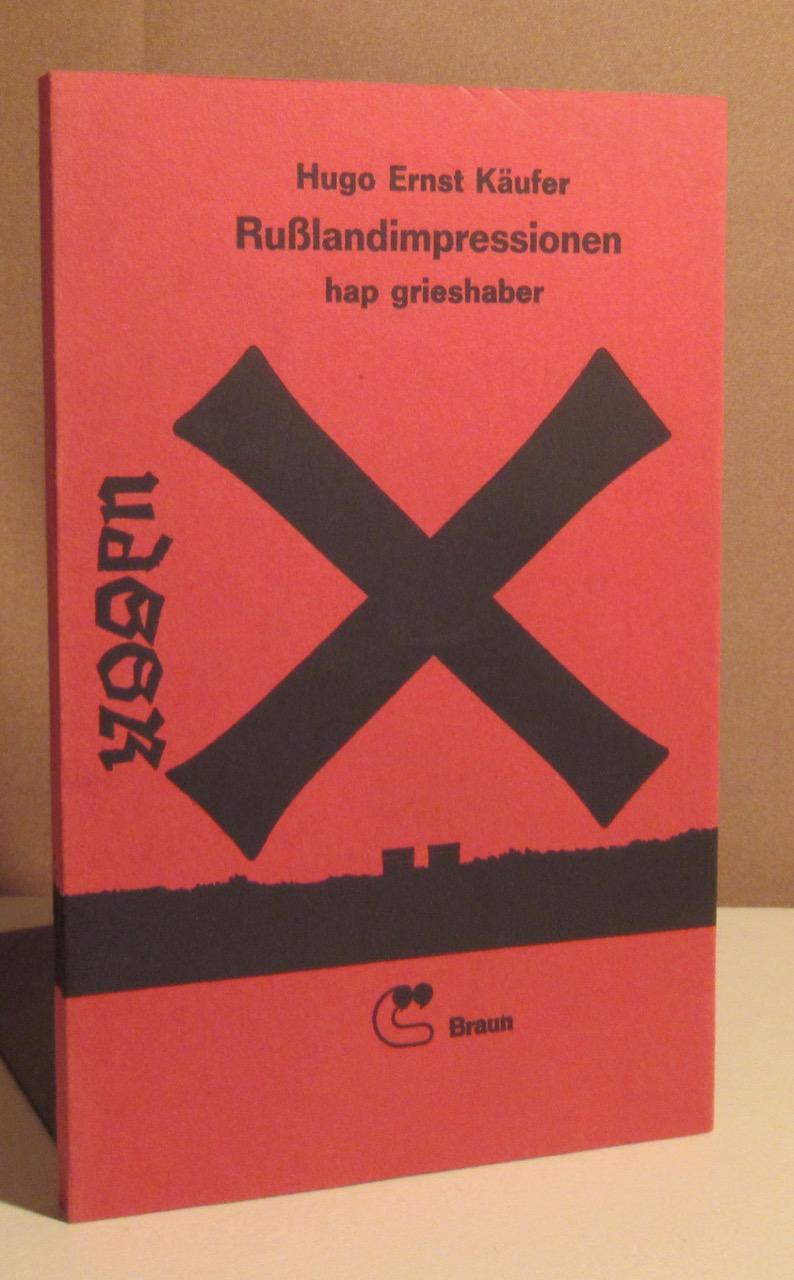 Rußlandimpressionen. Reisebilder aus der UdSSR. Mit 6 Graphiken von HAP Grieshaber. - Grieshaber, HAP - Käufer, Hugo Ernst.