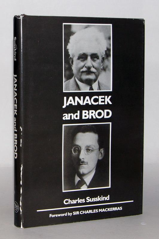 Janácek and Brod. Foreword by Sir Charles Mackerras. - Susskind, Charles