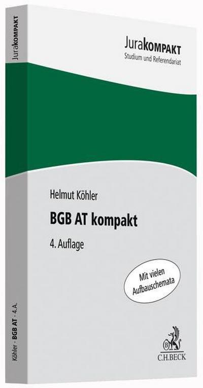 BGB AT kompakt (Jura kompakt) : Mit vielen Aufbauschemata - Helmut Köhler