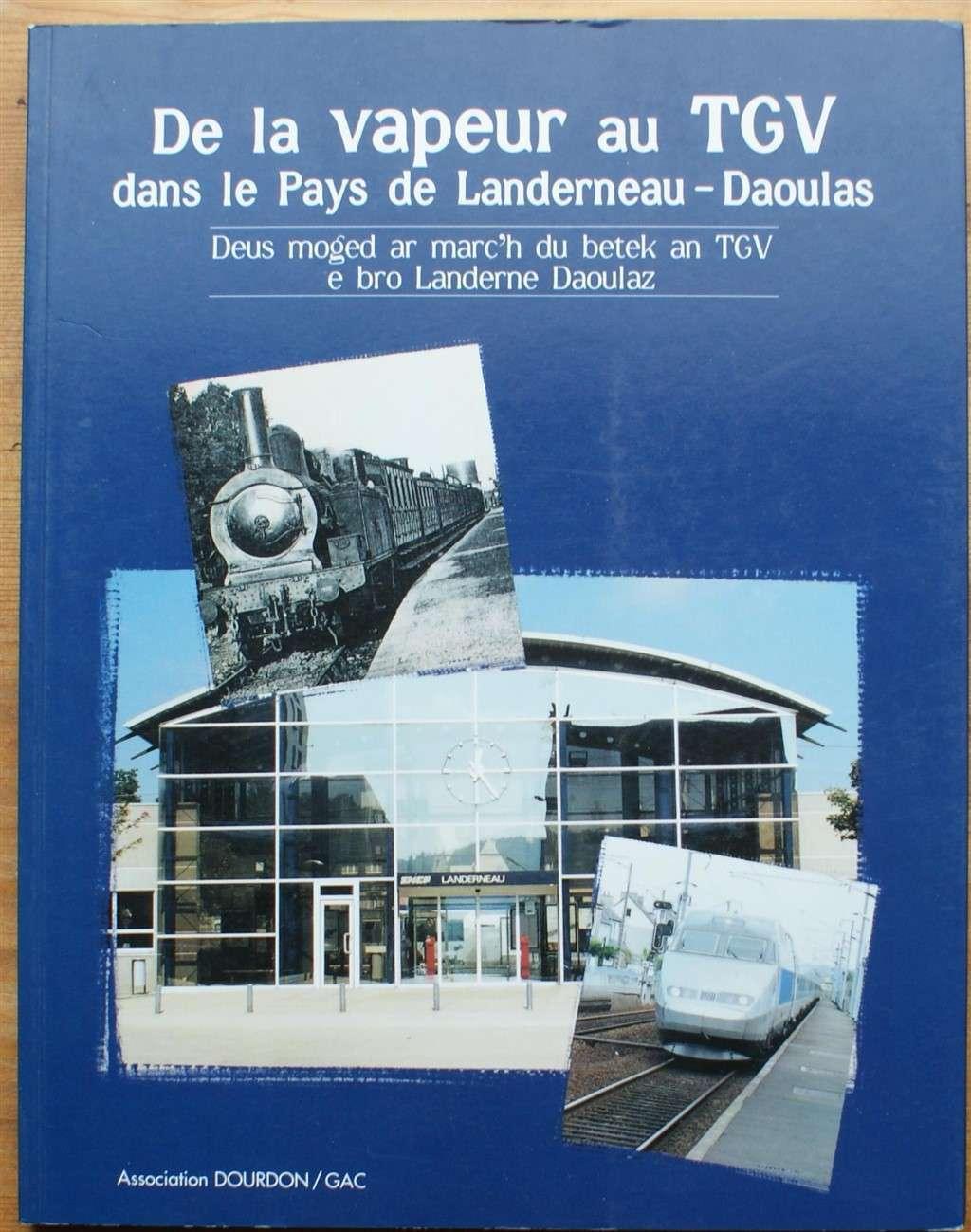 De la vapeur au TGV dans le pays de Landerneau-Daoulas - Andrée Sanquer, Marie-Louise Richard, Jean-Luc Richard