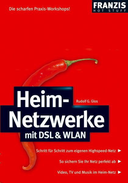 Heim-Netzwerke mit DSL & WLAN (Hot Stuff) - G Glos, Rudolf