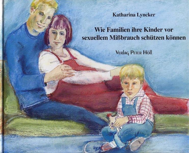 Wie Familien Ihre Kinder Vor Sexuellem Mißbrauch Schützen Können Von Lyncker Katharina Gut