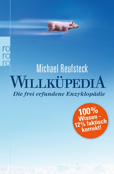 Willküpedia: Die frei erfundene Enzyklopädie - Reufsteck, Michael