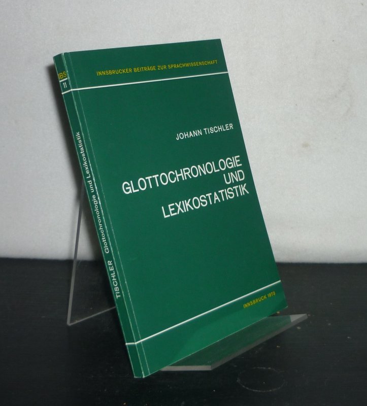 Glottochronologie und Lexikostatistik. Von Johann Tischler. (= Innsbrucker Beiträge zur Sprachwissenschaft, Band 11). - Tischler, Johann