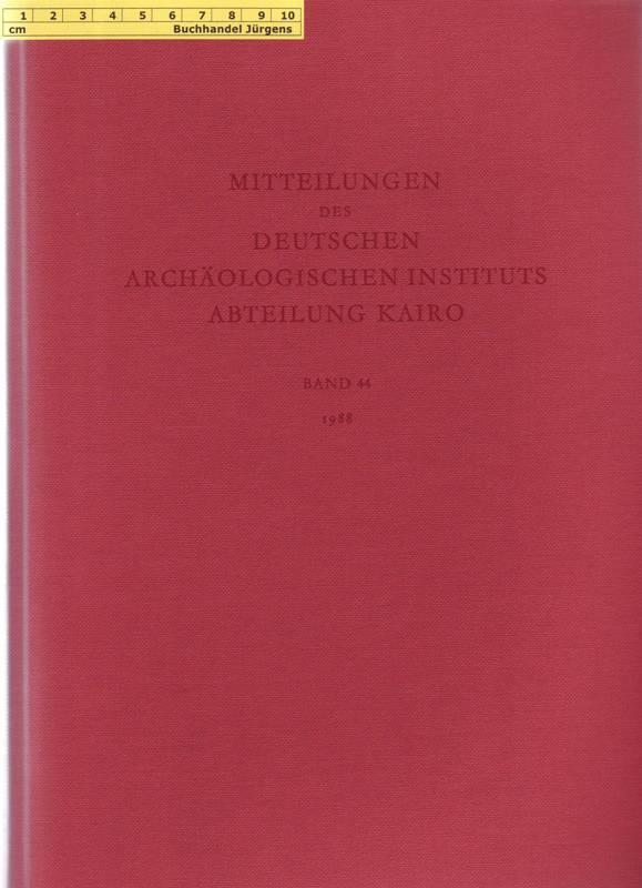 Mitteilungen des Deutschen Archäologischen Instituts - Abteilung Kairo Band 44 - 1988 - Deutsches Archäologisches Institut