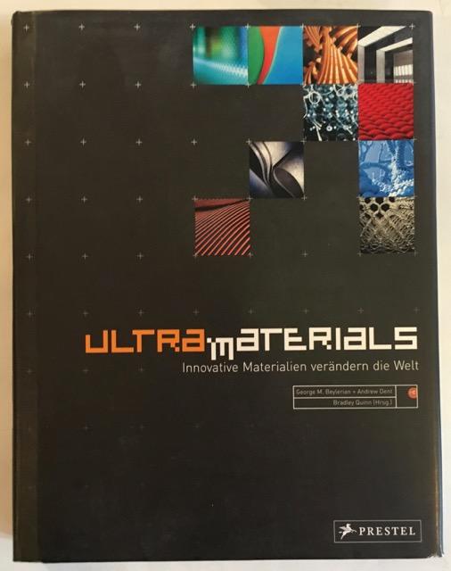 Ultra Materials. Innovative Materialien verändern die Welt. - Beylerian, george M. / Dent, Andrew