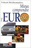 Mieux comprendre l'euro - Descheemaekere, François