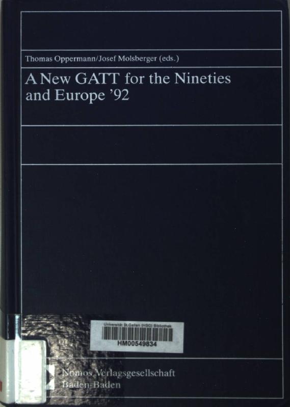 A New GATT for the Nineties and Europe '92. - Oppermann, Thomas and Josef Molsberger
