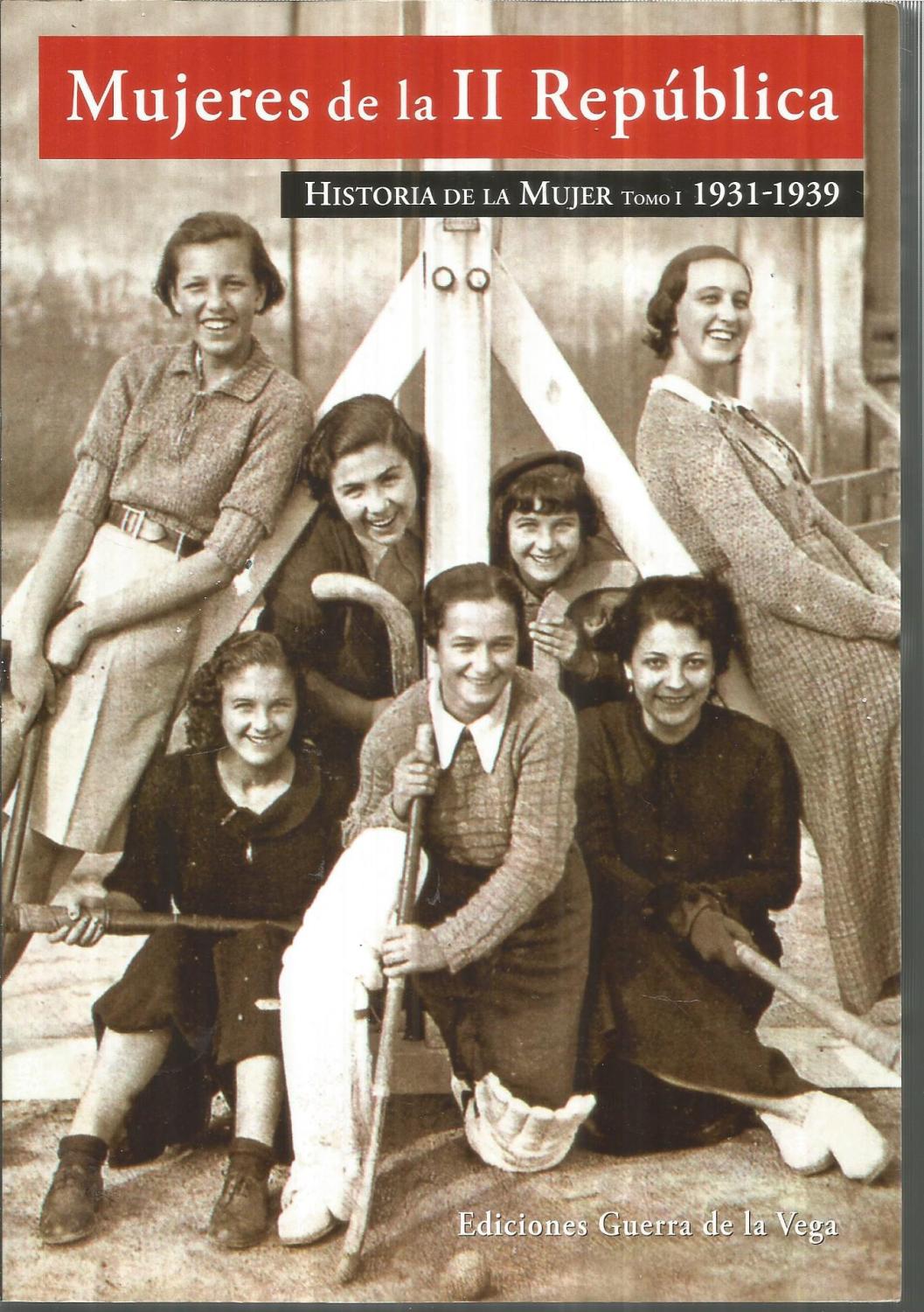 MUJERES DE LA II REPUBLICA (Historia de la Mujer Tomo I 1931-1939 ...