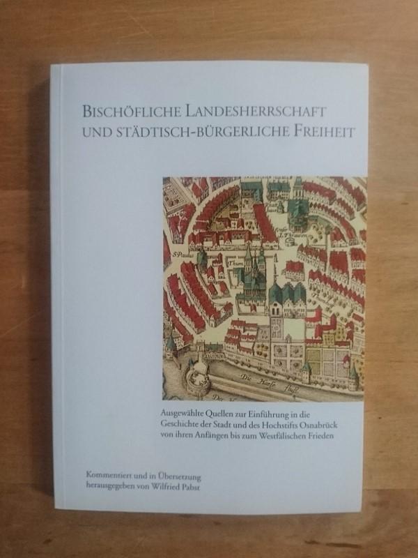 Bischöfliche Landesherrschaft und städtisch-bürgerliche Freiheit - Pabst, Wilfried (Hrsg.)