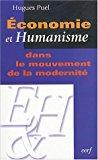 Economie et humanisme dans le mouvement de la modernité - Puel, Hugues