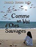Comme un vol d'oies sauvages - Armande Burneau-laville