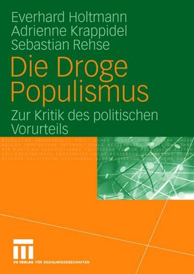 Die Droge Populismus : Zur Kritik des politischen Vorurteils - Everhard Holtmann