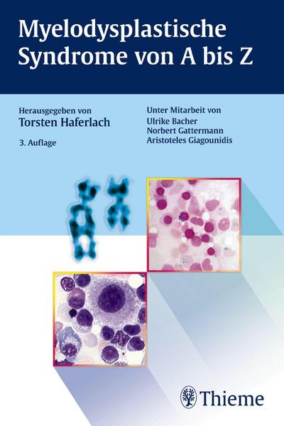 Myelodysplastische Syndrome von A bis Z - Torsten Haferlach