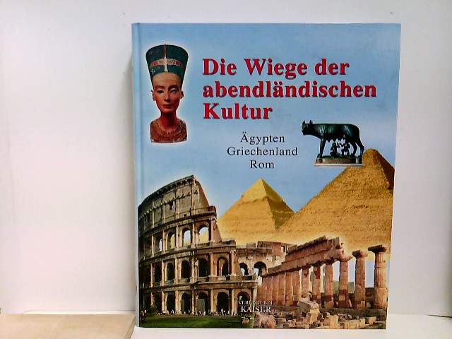 Die Wiege der abendländischen Kultur: Ägypten-Griechenland-Rom