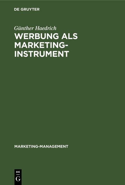 Werbung als Marktinstrument: Mit Fallbeispielen aus der Werbepraxis (Marketing-Management, Band 1) - Haedrich, Günther