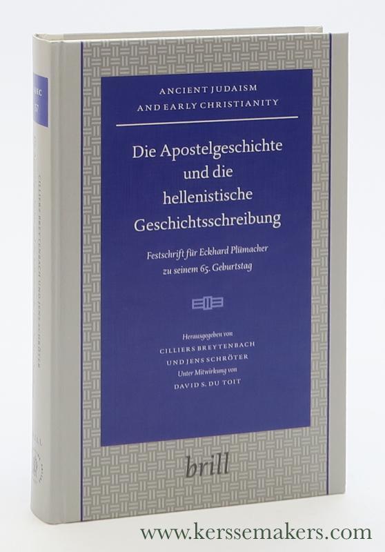 Die Apostelgeschichte und die hellenistische Geschichtsschreibung. Festschrift für Eckhard Plümacher zu seinem 65. Geburtstag. - Breytenbach, Cilliers / Prof. dr. Jens Schröter (eds.).