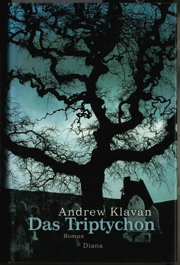 Das Triptychon : Roman. Andrew Klavan. Aus dem Amerikan. von Sepp Leeb. - Klavan, Andrew