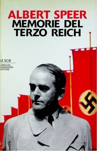 Memorie del Terzo Reich. - Speer,Albert.