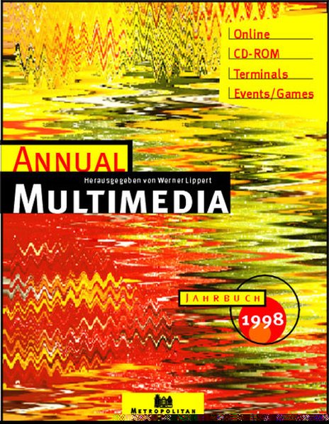 Annual Multimedia Jahrbuch 1998. Online. CD- Rom. Terminals. Events/Games