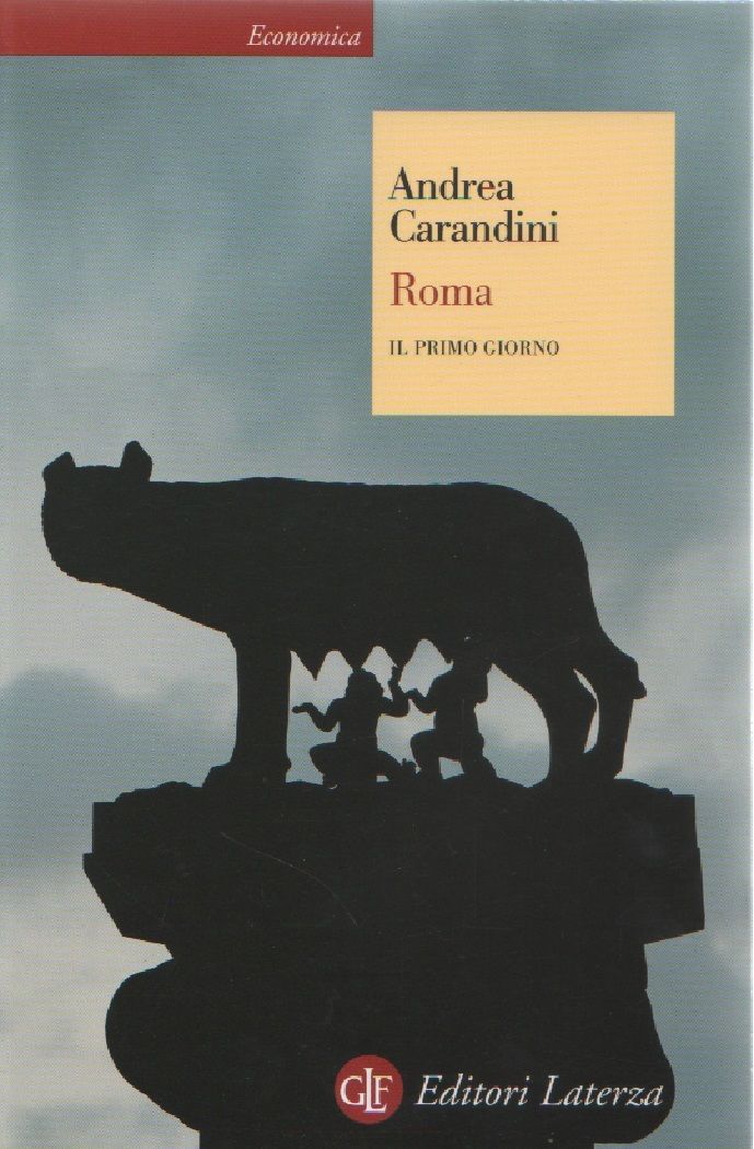 Roma. Il primo giorno - Andrea Carandini - Andrea Carandini