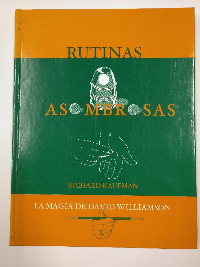 RUTINAS ASOMBROSAS. - LA MAGIA DE DAVID WILLIAMSON. RICHARD KAUFMAN. MAGIA.  ILUSIONISMO. TDK340: Bueno | TraperíaDeKlaus