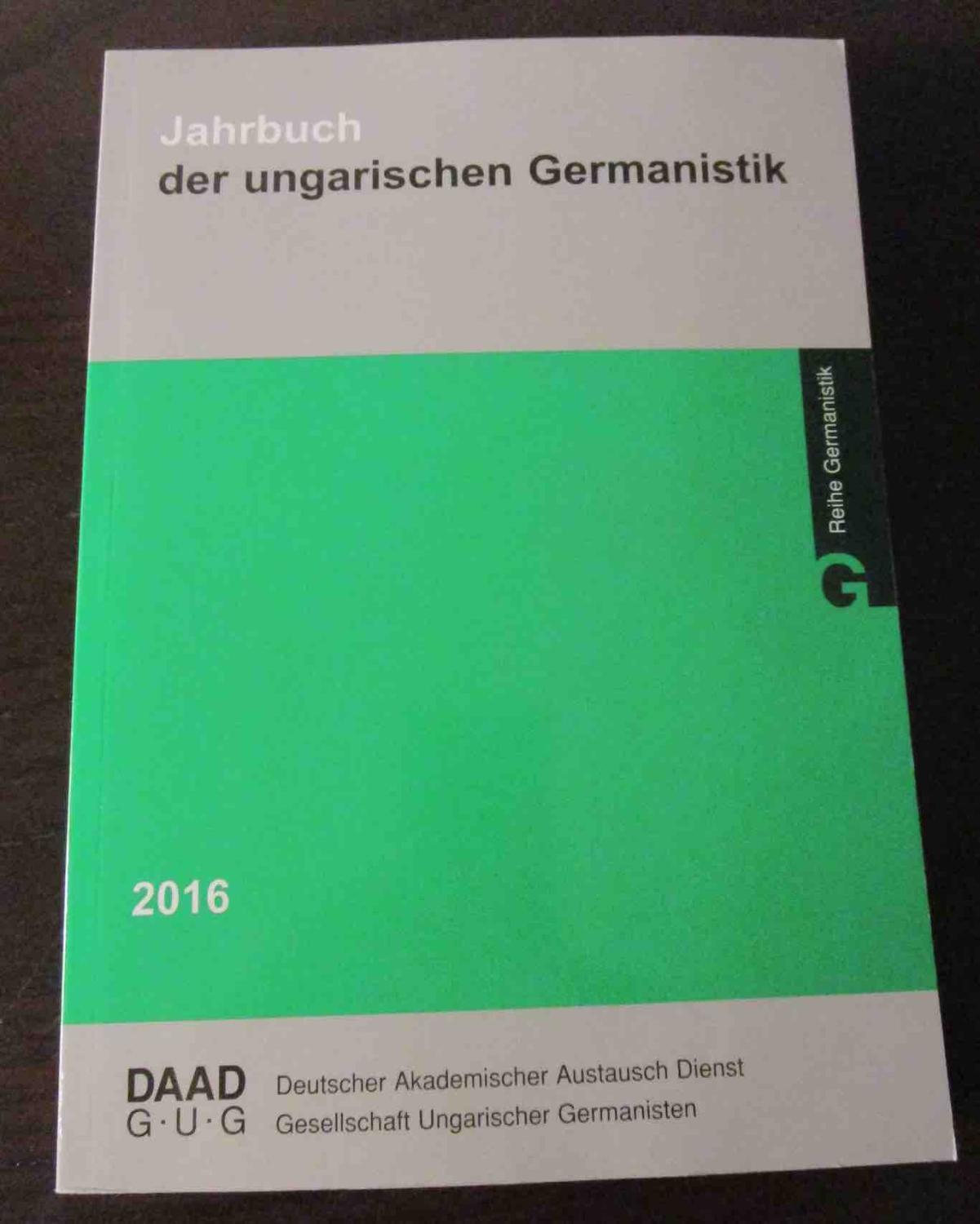 Jahrbuch der ungarischen Germanistik 2016. - Vortisch, Verena u. Zoltan Szendi - Gesellschaft ungarischer Germanisten (Hrsg.)