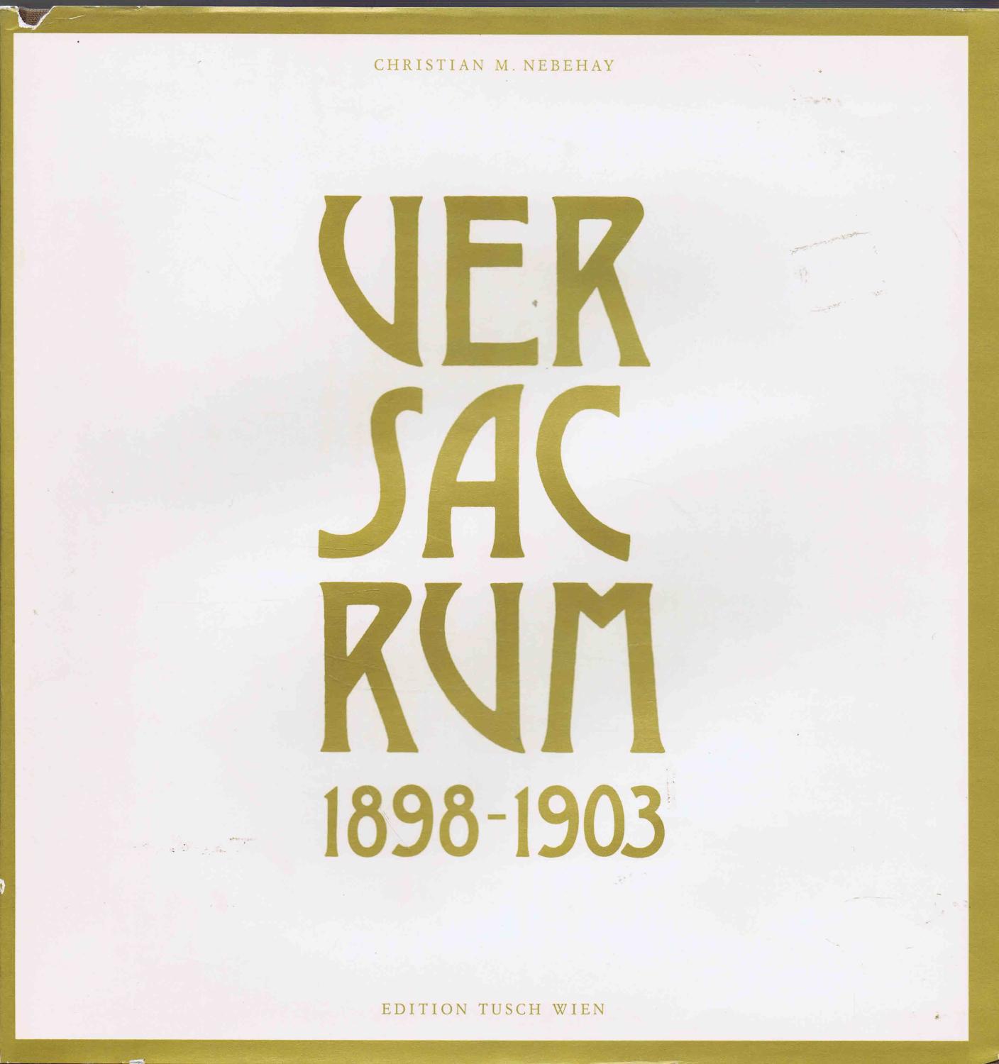 Ver sacrum 1898 - 1903 (Edition Tusch 1981) - Nebehay, Christian Michael